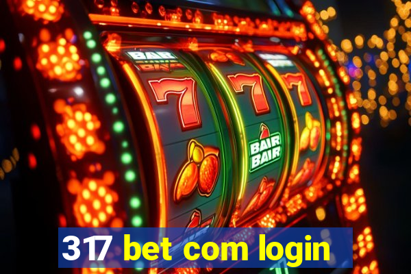 317 bet com login